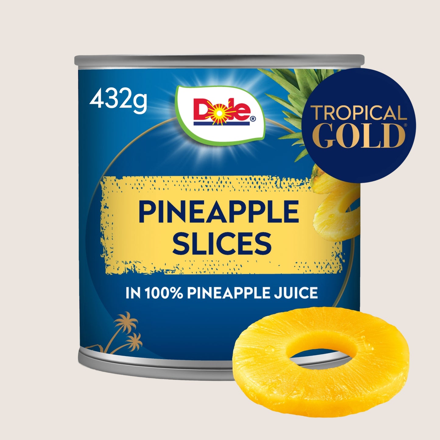 Dole Tropical Gold Pineapple Slices in pineapple juice No Added Sugar